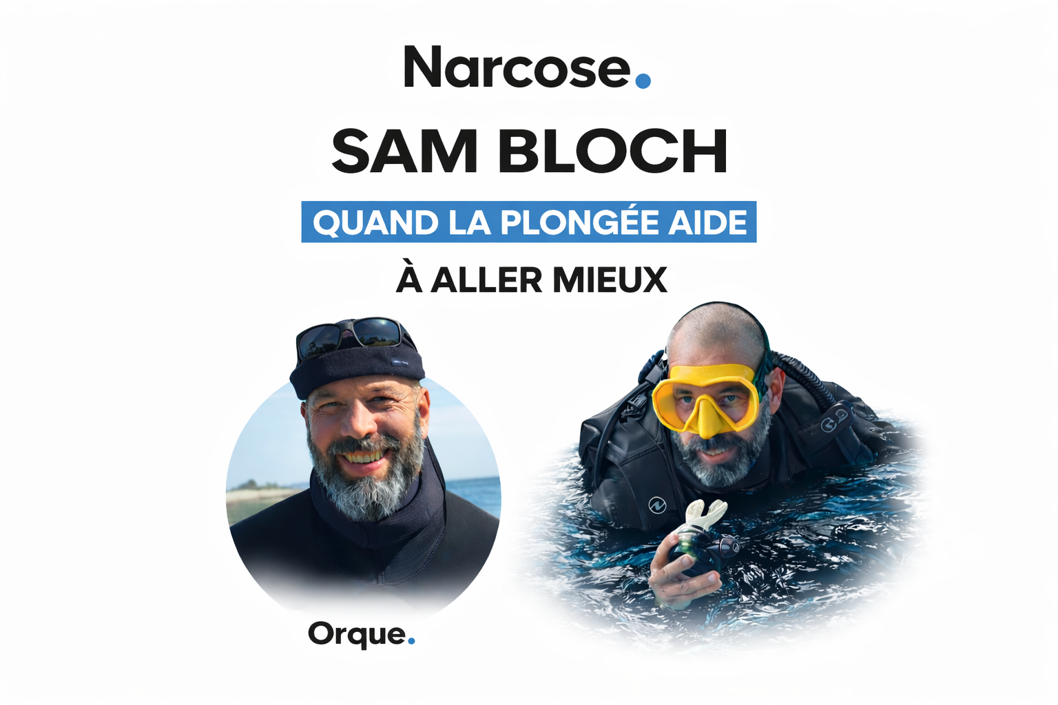 Sam Bloch : de l&rsquo;addiction à la plongée thérapeutique