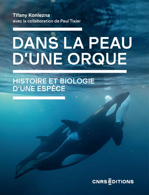 Couverture du livre Dans la peau d'une orque de Tifany Koniezna et Paul Tixier, CNRS Éditions